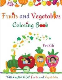Fruits and Vegetables Coloring Book for Kids : Cute Pages Fruits and Vegetables Coloring Book for Kids, Toddlers l Having Fun and Learning Easily Alphabet Fruits and Vegetables l Amazing Activity Book