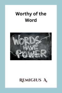 Worthy of the Word