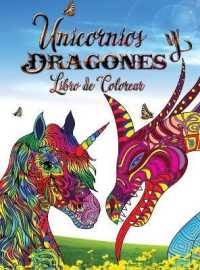 Unicornios Y Dragones Libro de Colorear : Perfecto para cualquier persona que ama los unicornios o dragones, y especialmente los animales fantásticos