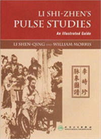 Li Shi-zhen's Pulse Studies : An Illustrated Guide