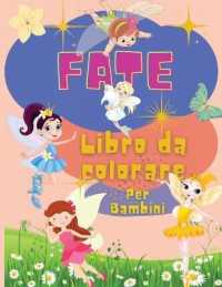 Fate libro da colorare per bambini : Fantasy Fairy libro da colorare per ragazze e ragazzi con 30 fate magiche pagine da colorare