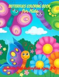 Butterflies Coloring Book for Kids : Fantastic Butterflies, Fun Pages to Color for Girls, Simple and Easy Butterflies, Cute Coloring