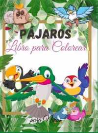 Pájaros Libro para Colorear para Niños : Libro para Colorear de Pájaros para Niños - Para niños pequeños, preescolares, niños y niñas de 2 a 4 años - 4-8