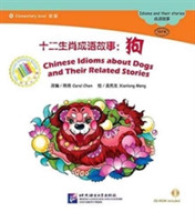Chinese Idioms about Dogs and Their Related Stories (The Chinese Library Series) （255TH）