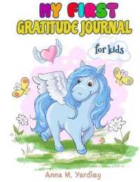 My First Gratitude Journal for Kids : A Journal to Help Children Practice Gratitude a Daily Gratitude Journal for Boys