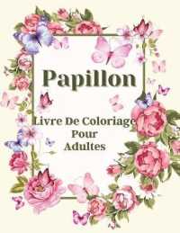 Livre de coloriage des papillons pour adultes : Livre de coloriage de papillons magnifiques, pages de coloriage de papillons pour la relaxation et le soulagement du stress