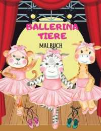 BALLERINATIERE Malbuch : Lustiges Ausmalbuch Ballerina Animals Bilder für Kinder I Jungen und Mädchen I Lovely I Einzigartige Designs für Kinder I Färbe dein tanzendes Tier erfekte Geschenkidee für Kinder!!!