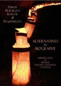 Alternatives in Biography : Writing Lives in Diverse English-Language Contexts