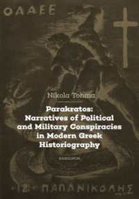Parakratos : Narratives of Political and Military Conspiracies in Modern Greek Historiography