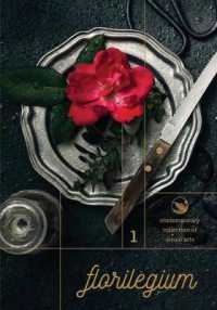 Florilegium : Contemporary Collection of Visual Arts (Volume 1)