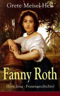 Fanny Roth (Eine Jung - Frauengeschichte) - Vollständige Ausgabe