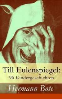 Till Eulenspiegel : 96 Kindergeschichten: Ein kurzweiliges Buch von Till Eulenspiegel aus dem Lande Braunschweig.