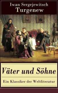 Väter und Söhne - Ein Klassiker der Weltliteratur : Zusammenstoß der Generationen