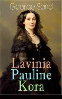 Lavinia - Pauline - Kora : Die Geschichten dreier außergewöhnlicher Frauen
