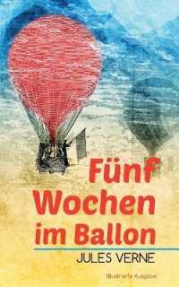 Fünf Wochen Im Ballon (Illustrierte Ausgabe)