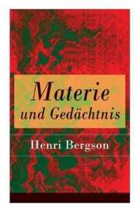 Materie und Gedächtnis : Eine Abhandlung über die Beziehung zwischen Körper und Geist