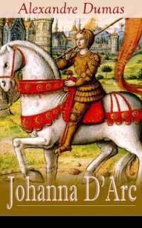 Johanna D'Arc : Historischer Roman aus dem Leben der Jungfrau von Orleans