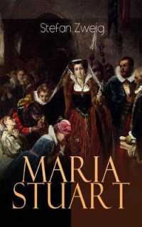 Maria Stuart : Eine Darstellung historischer Tatsachen und eine spannende Erzählung über das Leben einer leidenschaftlichen, aber widersprüchlichen Frau