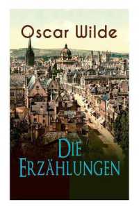 Oscar Wilde: Die Erzählungen : Das Gespenst Von Canterville, Lord Arthur Saviles Verbrechen, Die Sphinx Ohne Geheimnis, Der Ergebene Freund, Modellmillionär, Der Fischer Und Seine Seele, Gespräche Von Der Kunst Und Vom Leben...