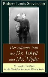 Der seltsame Fall des Dr. Jekyll und Mr. Hyde : Fesselnde Einblicke in die Untiefen der menschlichen Seele: Ein Gruselklassiker
