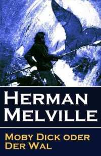 Moby Dick oder Der Wal : Ein Klassiker der Weltlitteratur und das beliebteste Seeabenteuer