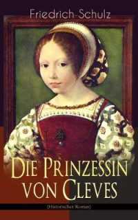 Die Prinzessin von Cleves (Historischer Roman) : Klassiker der franzoesischen Literatur -- Paperback / softback