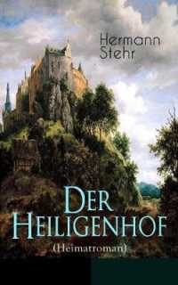 Der Heiligenhof (Heimatroman) : Die Suche nach Gott: Ein romantischer Roman mit mystischen Elementen
