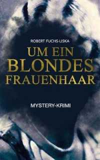 Um ein blondes Frauenhaar (Mystery-Krimi) : Thriller