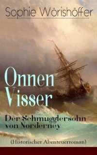 Onnen Visser: Der Schmugglersohn Von Norderney (Historischer Abenteuerroman) : Klassiker Der Jugendliteratur