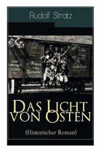 Das Licht von Osten (Historischer Roman) : Ein Spiegelbild des Ersten Weltkriegs