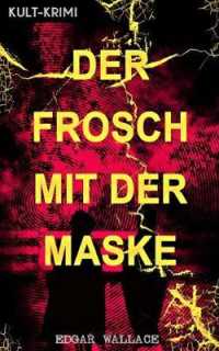 Der Frosch mit der Maske (Kult-Krimi) : Ein Edgar Wallace-Thriller