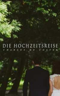 Die Hochzeitsreise : Ein Buch von Krieg und Liebe