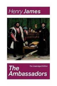 The Ambassadors (the Unabridged Edition) : Satirical Novel from the Famous Author of the Realism Movement, Known for the Portrait of a Lady, the Turn of the Screw, the Wings of the Dove, the American, the Europeans, the Golden Bowl...
