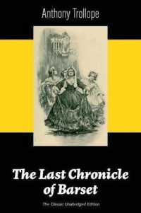 The Last Chronicle of Barset (the Classic Unabridged Edition) : Victorian Classic from the Prolific English Novelist, Known for the Palliser Novels, the Prime Minister, the Warden, Barchester Towers, Doctor Thorne, Can You Forgive Her? and Phineas Fi