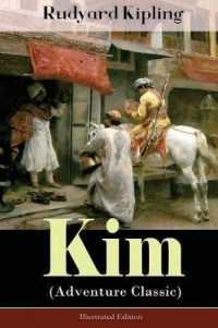 Kim (Adventure Classic) - Illustrated Edition : A Novel from One of the Most Popular Writers in England, Known for the Jungle Book, Just So Stories, Captain Courageous, Stalky & Co, Plain Tales from the Hills, Soldier's Three, the Light That Failed