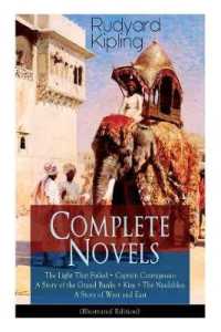 Complete Novels of Rudyard Kipling: The Light That Failed + Captain Courageous: A Story of the Grand Banks + Kim + the Naulahka: A Story of West and East (Illustrated) : Including Stalky & Co.