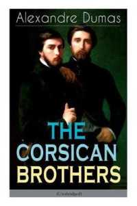 THE CORSICAN BROTHERS (Unabridged) : Historical Novel - the Story of Family Bond, Love and Loyalty