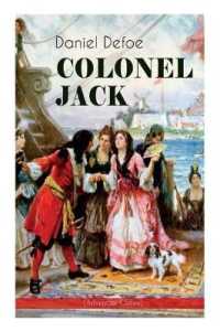 COLONEL JACK (Adventure Classic) : Illustrated Edition - the History and Remarkable Life of the truly Honorable Col. Jacque (Complemented with the Biography of the Author)
