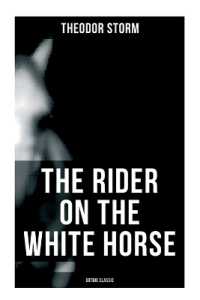 The Rider on the White Horse: Gothic Classic
