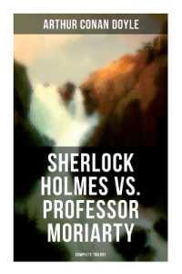 Sherlock Holmes vs. Professor Moriarty - Complete Trilogy : Tales of the World's Most Famous Detective and His Archenemy