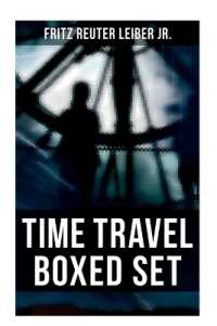 Time Travelers' Tales: The Big Time, No Great Magic, Nice Girl with Five Husbands, Time in the Round