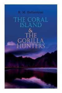 The Coral Island & the Gorilla Hunters : Adventure Classics: a Tale of the Pacific Ocean & a Tale of the Wilds of Africa