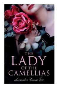The Lady of the Camellias : Classic of French Literature
