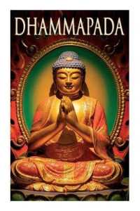 Dhammapada : Collection of Verses; Being One of the Canonical Books of the Buddhists