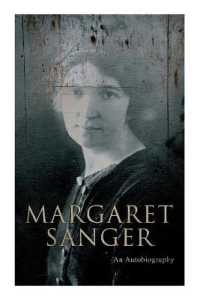 Margaret Sanger - an Autobiography : A Fight for a Birth Control