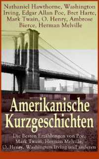 Amerikanische Kurzgeschichten - Die Besten Erzählungen von Poe, Mark Twain, Herman Melville, O. Henry, Washington Irving und anderen : Die Legende Von Sleepy Hollow + Der Doppelmord in der Rue Morgue + Adams Tagebuch + Das schwatzende Herz + Bar
