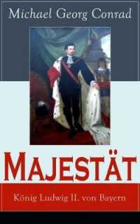 Majestät : König Ludwig II. von Bayern: Historischer Roman