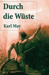 Durch Die Wüste : Der Erste Buch in Der Orientzyklus (Durch Wüste Und Harem + Durchs Wilde Kurdistan + Von Bagdad Nach Stambul + in Den Schluchten Des Balkan + Durch Das Land Der Skipetaren + Der Schutt)