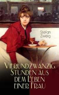 Vierundzwanzig Stunden aus dem Leben einer Frau : Stefan Zweig erzählt die noch einmal aufflackernde Leidenschaft einer fast erkalteten Dame