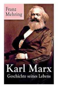 Karl Marx - Geschichte seines Lebens : Biografie